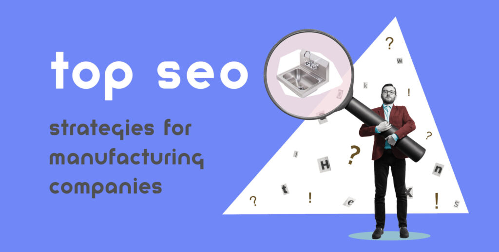 top seo strategies for manufacturing companies